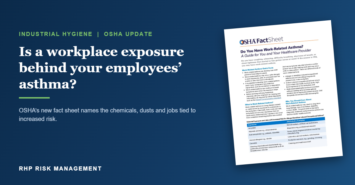 Is a workplace exposure behind your employees asthma? OSHA work-related asthma fact sheet. RHP Risk Management.